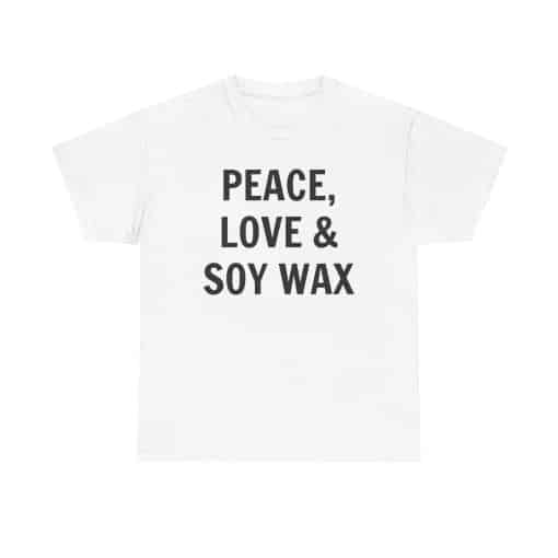 Peace, Love &Amp; Soy Wax Unisex Heavy Cotton Tee